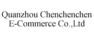 QUANZHOU CHENCHENCHEN E-COMMERCE CO.,LTD