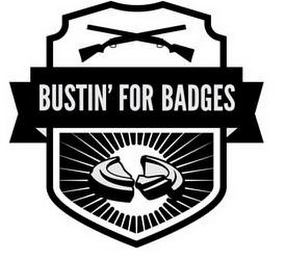 BUSTIN' FOR BADGES