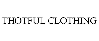 THOTFUL CLOTHING