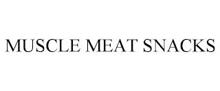 MUSCLE MEAT SNACKS