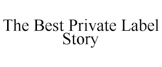 THE BEST PRIVATE LABEL STORY