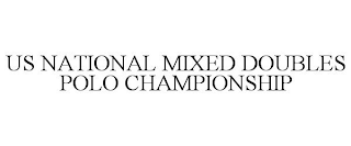 US NATIONAL MIXED DOUBLES POLO CHAMPIONSHIP