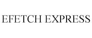 EFETCH EXPRESS