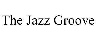 THE JAZZ GROOVE