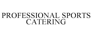 PROFESSIONAL SPORTS CATERING