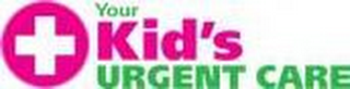 YOUR KID'S URGENT CARE