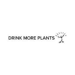 DRINK MORE PLANTS