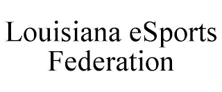 LOUISIANA ESPORTS FEDERATION