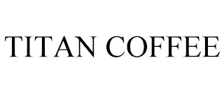 TITAN COFFEE