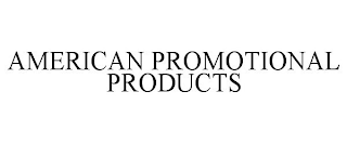 AMERICAN PROMOTIONAL PRODUCTS