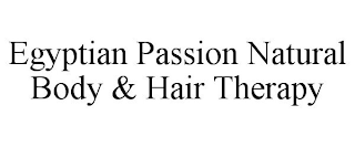 EGYPTIAN PASSION NATURAL BODY & HAIR THERAPY