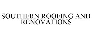 SOUTHERN ROOFING AND RENOVATIONS