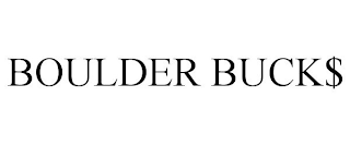 BOULDER BUCK$