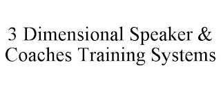 3 DIMENSIONAL SPEAKER & COACHES TRAINING SYSTEMS