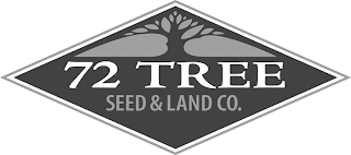 72 TREE SEED & LAND CO.