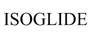 ISOGLIDE