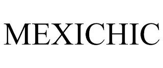 MEXICHIC