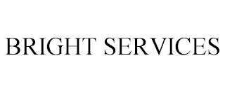 BRIGHT SERVICES