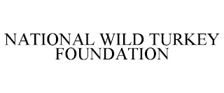 NATIONAL WILD TURKEY FOUNDATION