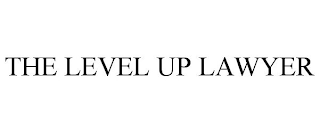 THE LEVEL UP LAWYER