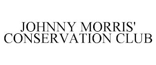 JOHNNY MORRIS' CONSERVATION CLUB