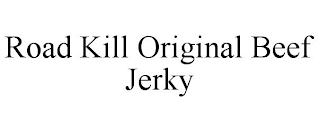 ROAD KILL ORIGINAL BEEF JERKY