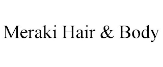 MERAKI HAIR & BODY