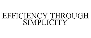 EFFICIENCY THROUGH SIMPLICITY