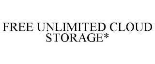 FREE UNLIMITED CLOUD STORAGE*