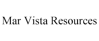 MAR VISTA RESOURCES