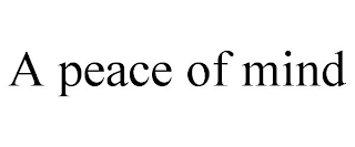 A PEACE OF MIND