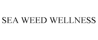 SEA WEED WELLNESS