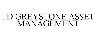 TD GREYSTONE ASSET MANAGEMENT