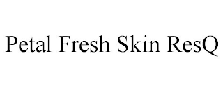 PETAL FRESH SKIN RESQ