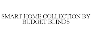 SMART HOME COLLECTION BY BUDGET BLINDS