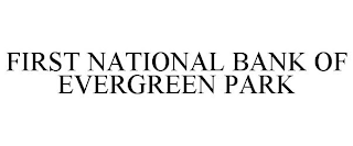 FIRST NATIONAL BANK OF EVERGREEN PARK