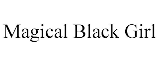 MAGICAL BLACK GIRL