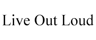 LIVE OUT LOUD