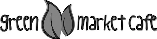 GREEN MARKET CAFE