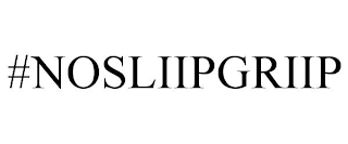 #NOSLIIPGRIIP