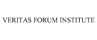 VERITAS FORUM INSTITUTE