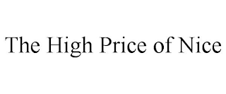 THE HIGH PRICE OF NICE