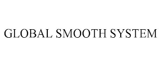 GLOBAL SMOOTH SYSTEM