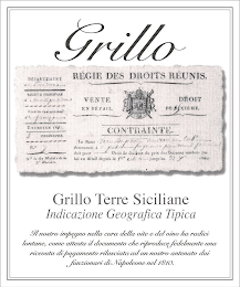 GRILLO GRILLO TERRE SICILIANE IL NOSTROIMPEGNO NELLA CURA DELLA VITE E DEL VINO HA RADICI LONTANE, COME ATTESTA IL DOCUMENTO CHE RIPRODUCE FEDELMENTE UNA RICEVUTA DI PAGAMENTO RILASCIATA AD UN NOSTRO ANTENATO DAI FUNZIONARI DI NAPOLEONE NEL 1810.