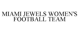 MIAMI JEWELS WOMEN'S FOOTBALL TEAM