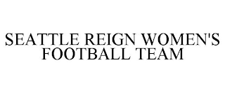 SEATTLE REIGN WOMEN'S FOOTBALL TEAM