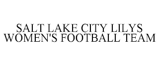 SALT LAKE CITY LILYS WOMEN'S FOOTBALL TEAM