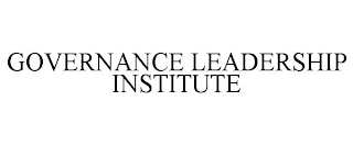 GOVERNANCE LEADERSHIP INSTITUTE