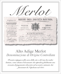 MERLOT ALTO ADIGE MERLOT DENOMINAZIONE DI ORIGINE CONTROLLATA E GARANTITA IL NOSTRO IMPEGNO NELLA CURA DELLA VITE E DEL VINO HA RADICI LONTANE, COME ATTESTA IL DOCUMENTO CHE RIPRODUCE FEDELMENTE UNA RICEVUTA DI PAGAMENTO RILASCIATA AD UN NOSTRO ANTENATO DAI FUNZIONARI DI NAPOLEONE NEL 1810