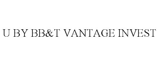 U BY BB&T VANTAGE INVEST